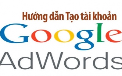 Hướng dẫn tạo tài khoản Google Adwords nhanh nhất