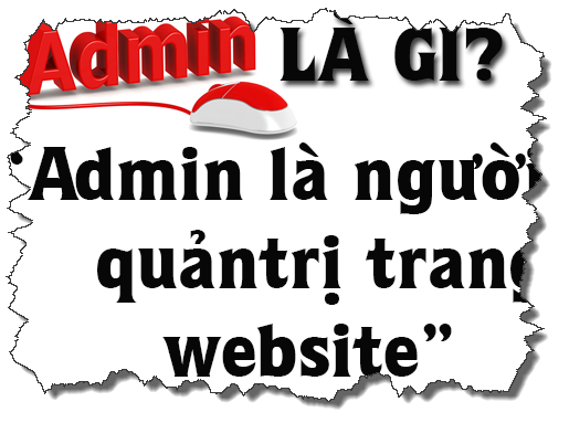 Admin là gì? Admin trong website đóng vai trò như thế nào?
