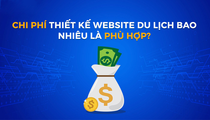 Các yếu tố ảnh hưởng chi phí thiết kế website du lịch