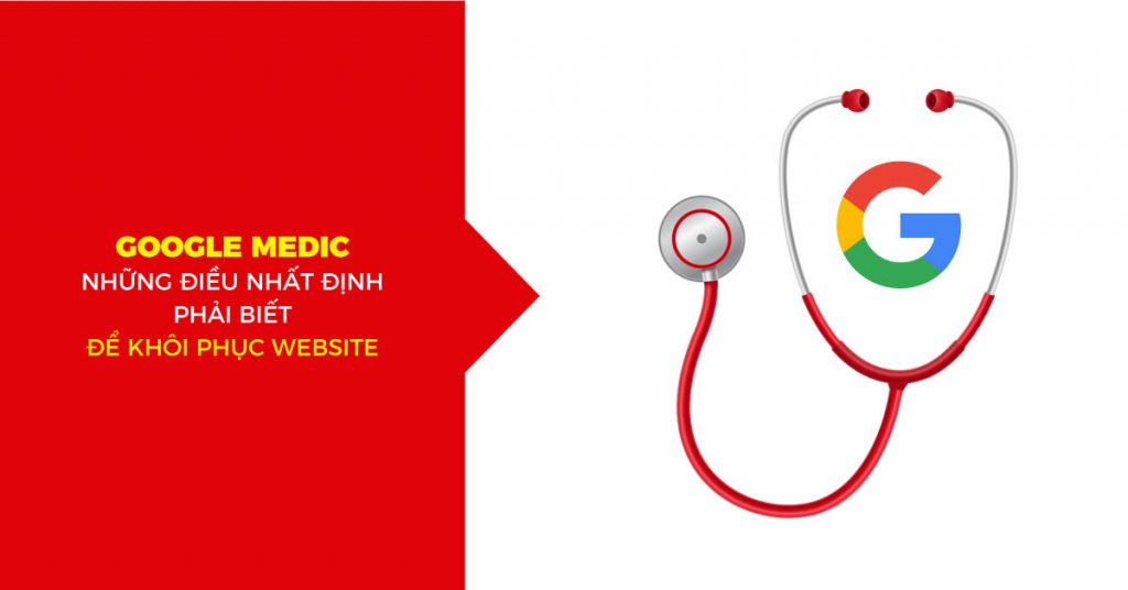 Google Medic là gì? Những điều cần biết để khôi phục website bị ảnh hưởng